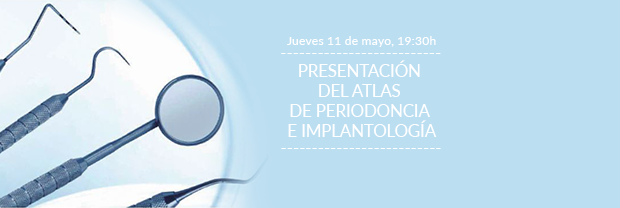 ¡Asiste a la Presentación del Atlas de la Periodoncia e Implantología!