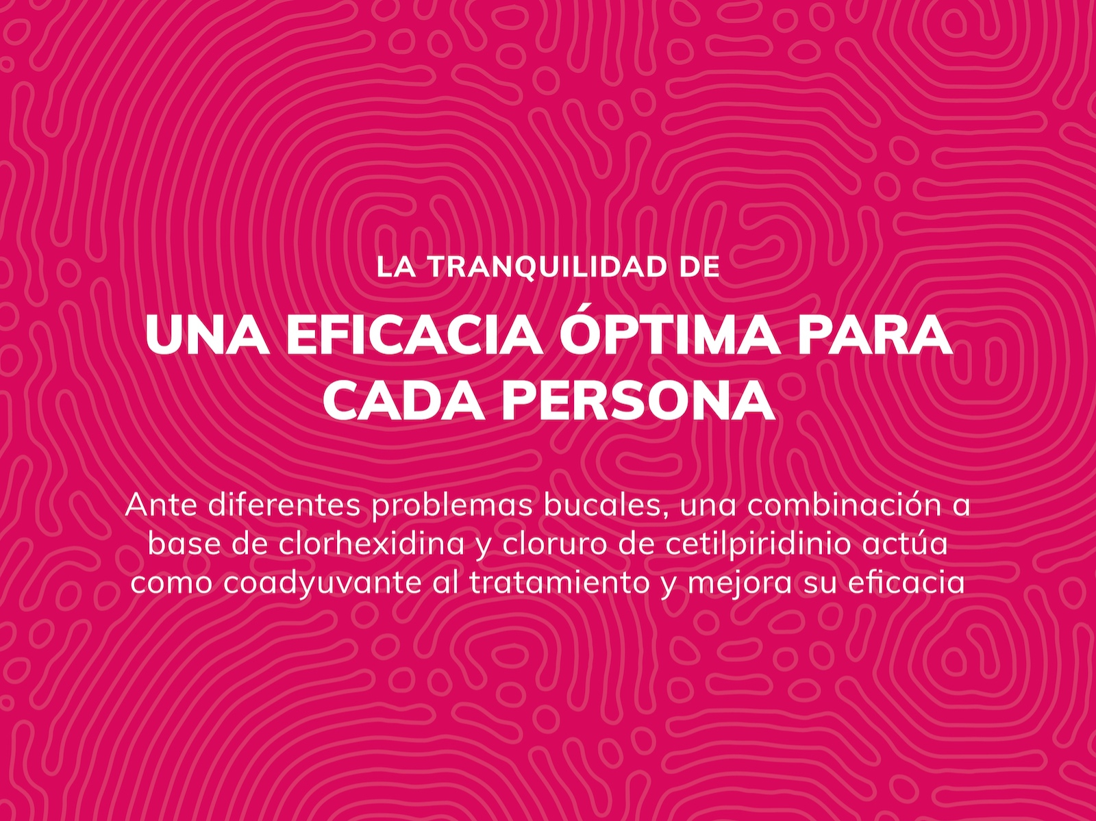 La tranquilidad de una eficacia óptima para cada persona